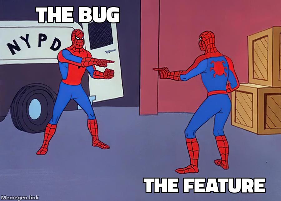 Two Spider-Men pointing at each other: the bug and the feature.